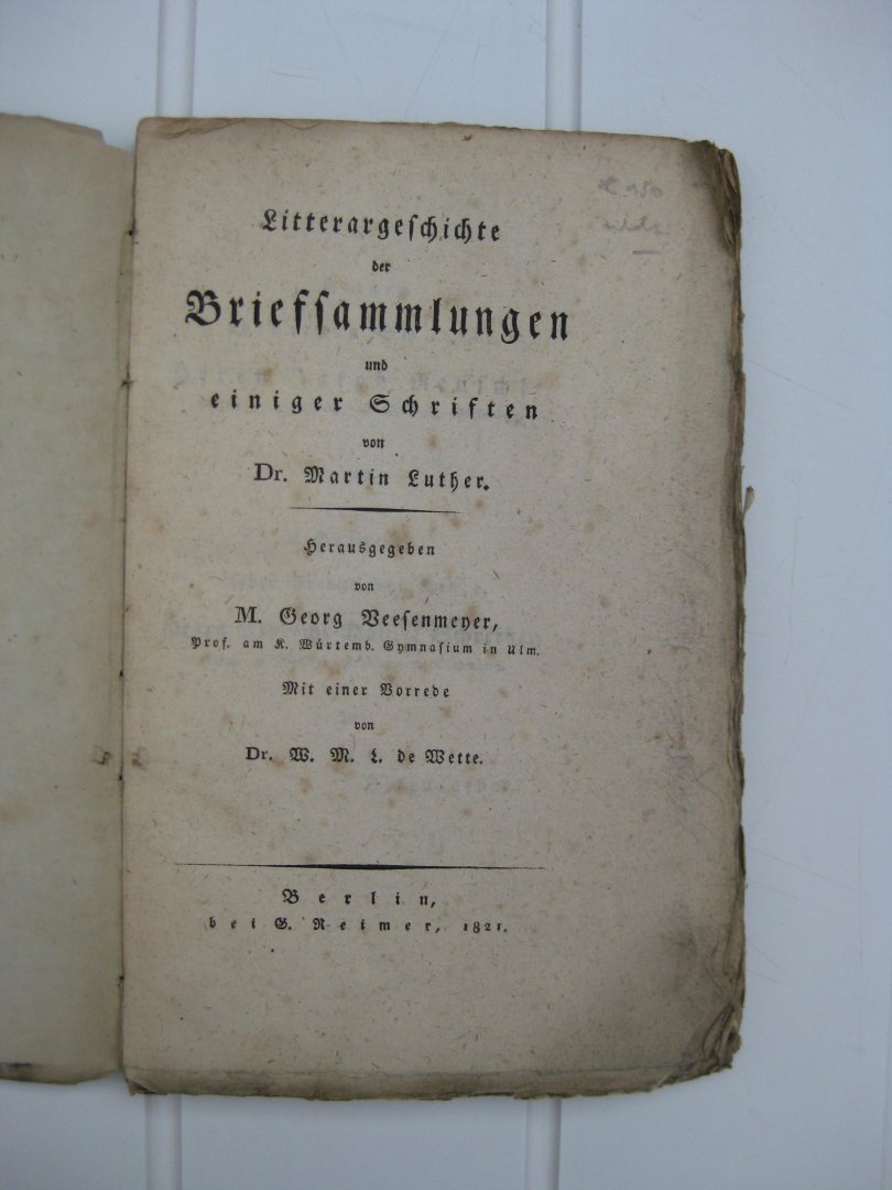 Beesenmener, Georg - Litterargeschichte der Briefsammlungen und einiger Schriften von Dr. Martin Luther. Hrtausgegeben von M. Georg Beesenmener.