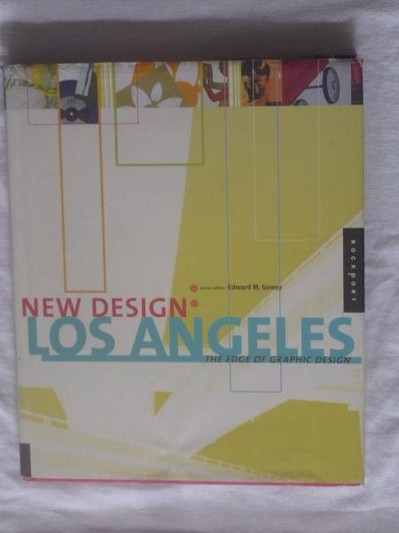 Gomez, Edward M. - New design: Los Angeles. The edge of graphic design