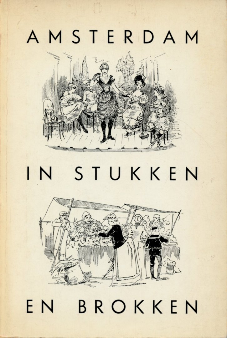 Anoniem - Amsterdam in stukken en brokken. Met 43 illustraties (reprint van uitgave uit 1891)