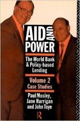 Mosley, Paul - Aid and Power: The World Bank and Policy-based Lending. Volume 2 : case studies.