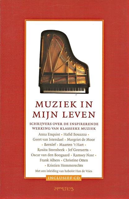 Franssen, Geert, Esther Hendriks en Han de Vries - Muziek in mijn leven. Schrijvers over de inspirerende werking van klassieke muziek