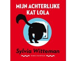 Sylvia Witteman - Mijn achterlijke kat Lola