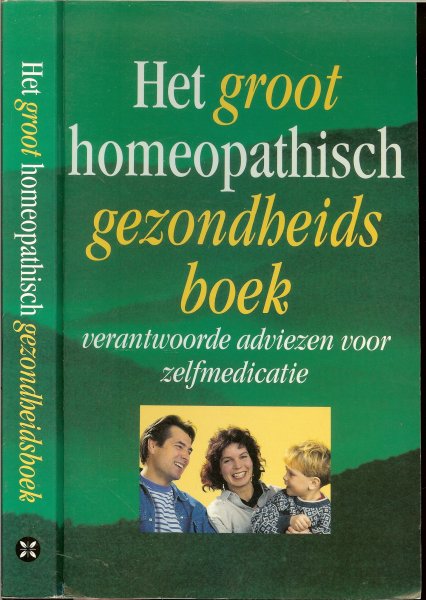 Haneveld, dr. G.T. & drs. L.P. Huijsen & Danielle Borst tekstredactie met Illustraties van Gieb van Enckevoort - Het Groot Homeopathisch Gezondheids Boek, Verantwoorde Adviezen Voor Zelfmedicatie