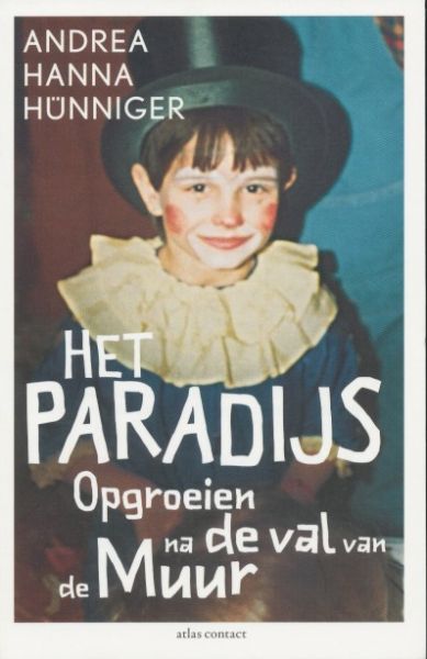 Hunniger, Andrea - Het paradijs. Opgroeien na de val van de muur