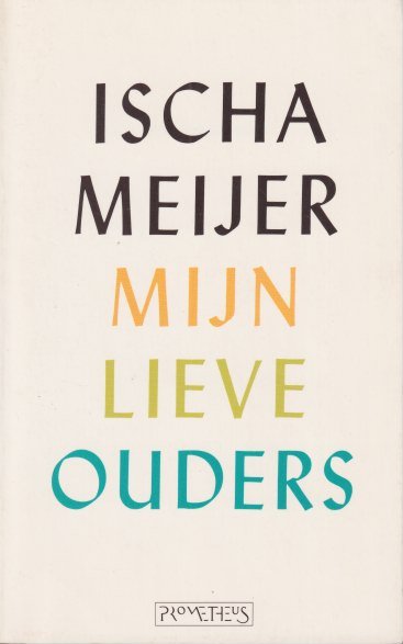 Meijer, Ischa - Mijn lieve ouders