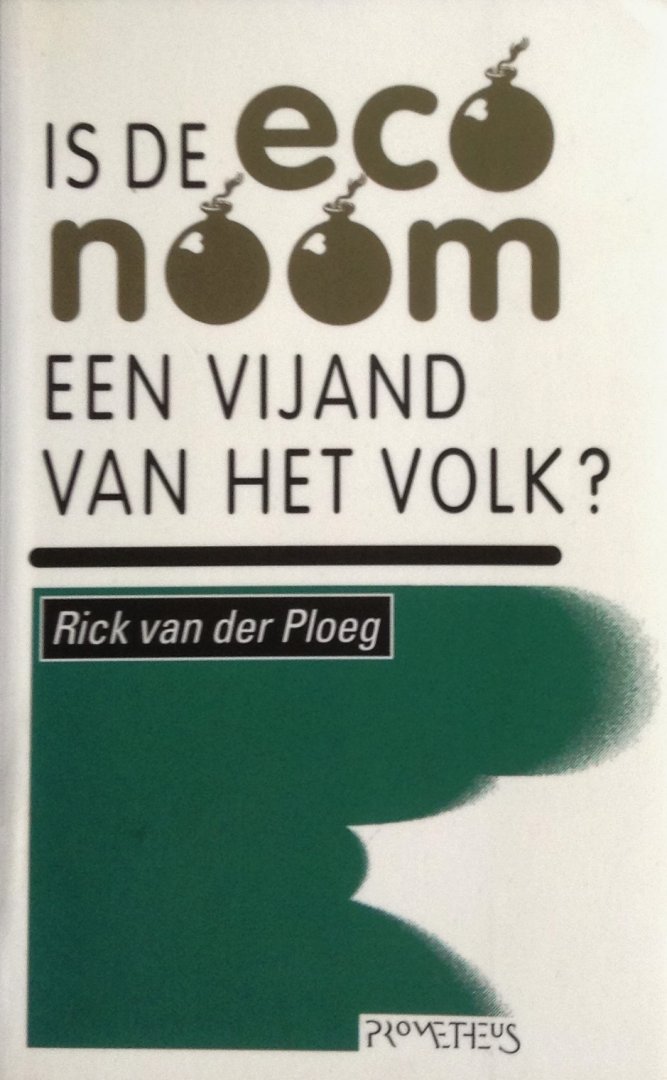 Ploeg, Rick van der - Is de econoom de vijand van het volk?
