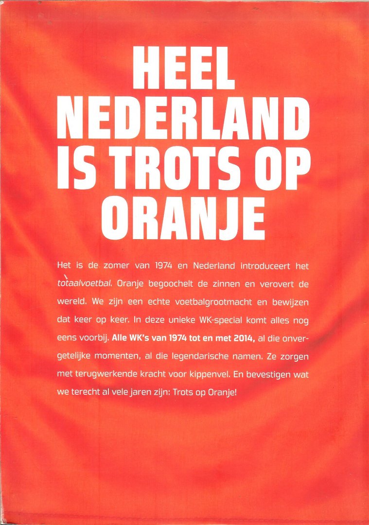 Willemsen  Chris  en Paul Rijkema  en Herman Kuiphof  en Marianne Groenewege - Heel Nederland is trots op Oranje