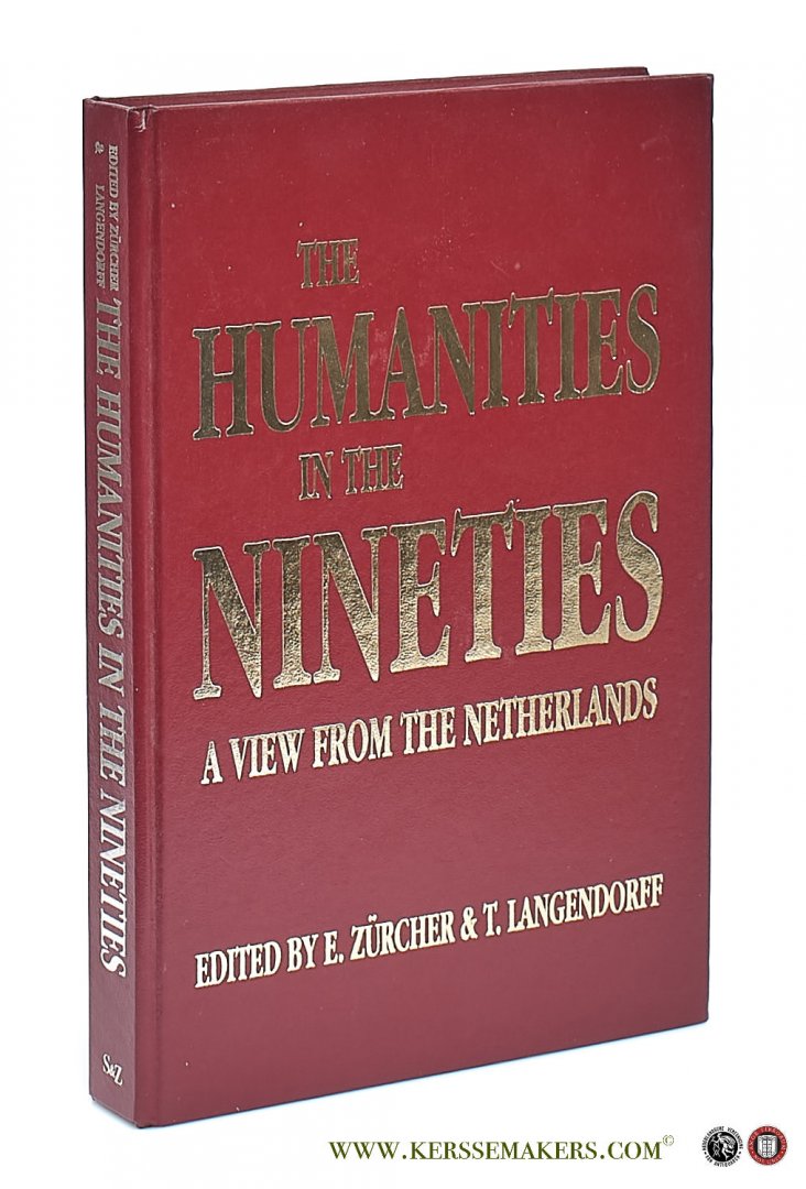 Zürcher, E. / T. Langendorff (eds.). - The Humanities in the Nineties. A view from the Netherlands.