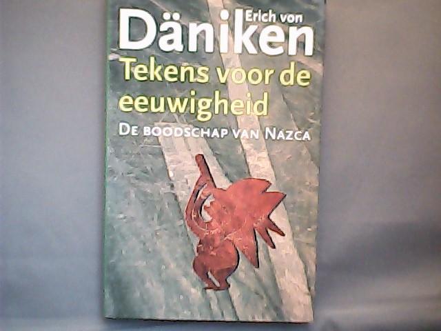Daniken, E. von - Tekens voor de eeuwigheid de boodschap van Nazca