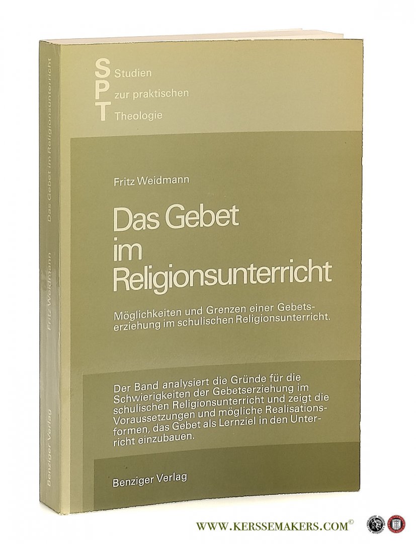 Weidmann, Fritz. - Das Gebet im Religionsunterricht. Möglichkeiten und Grenzen einer Gebetserziehung im schulischen Religionsunterricht.