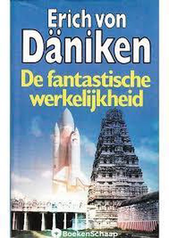 Erich von Daniken - De FANTASTISCHE WERKELIJKHEID