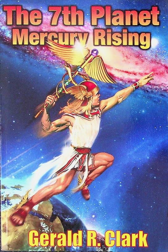 Clark, Gerald R. - The 7th Planet Mercury Rising