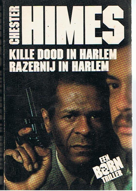 Himes, Chester - Kille dood in Harlem / Razernij in Harlem