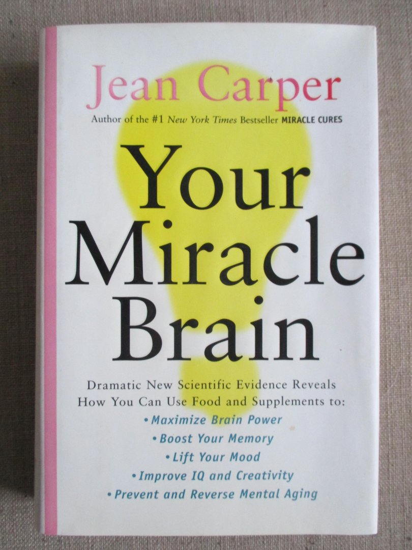 Jean Carper - Your Miracle Brain