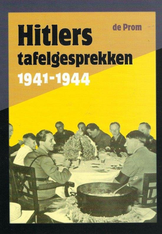 P. Andriesse - Hitlers tafelgesprekken 1941-1944