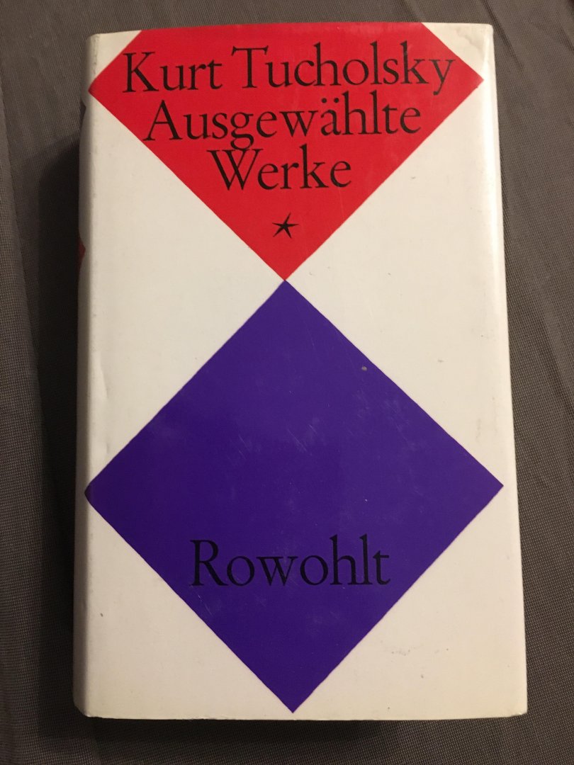 Kurt Tucholsky - Ausgewählte Werke 1 und 2