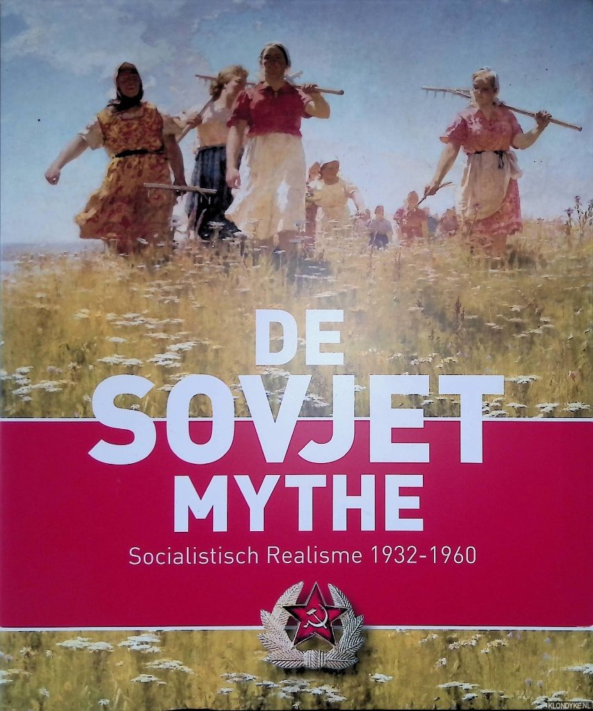 Petrova, Evgenia & Sjeng Scheijen & Oliver Johnson - De Sovjet mythe: Socialistisch Realisme 1932-1960