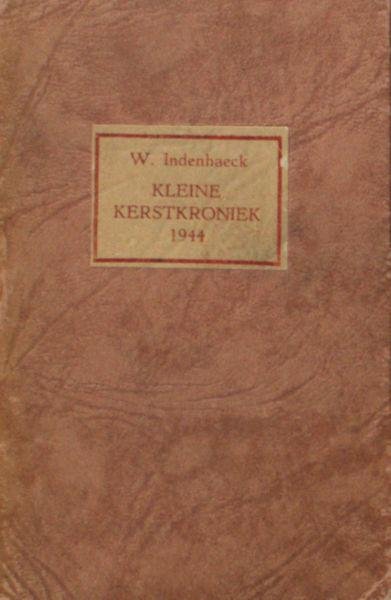 Indenhaeck. W. (=J.P. Romijn). - Kleine kerstkroniek 1944.
