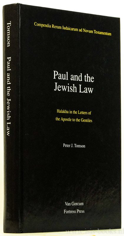 TOMSON, P.J. - Paul and the jewish law. Halakha in the letters the apostle to the gentiles.