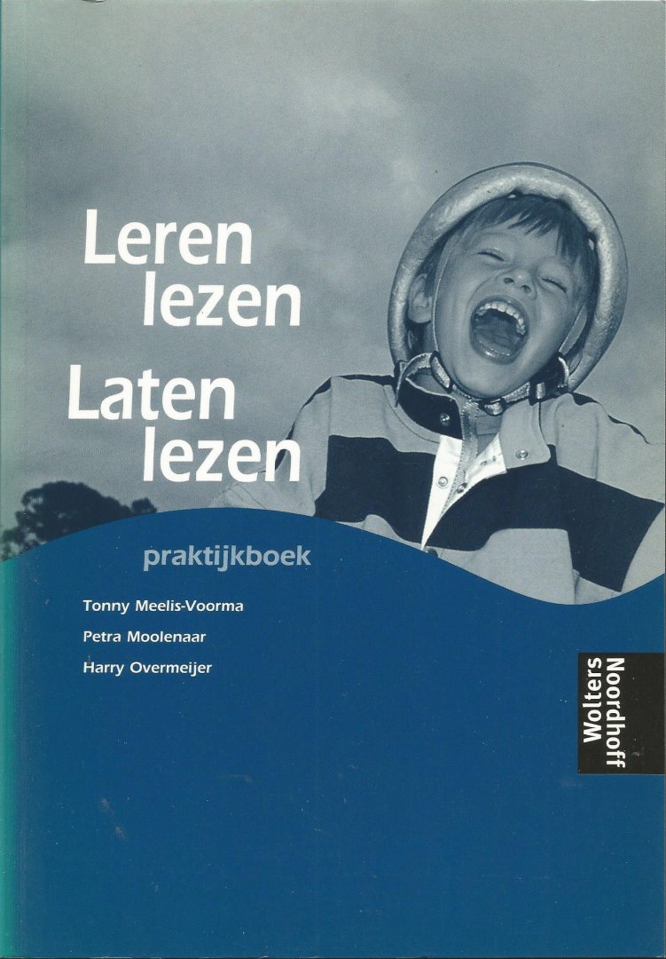 Meelis-Voorma, Tonny, Molenaar, Peter en Overmeijer, Harry - Leren lezen - laten lezen. Praktijkboek. Werken met literaire genres in de basisschool.
