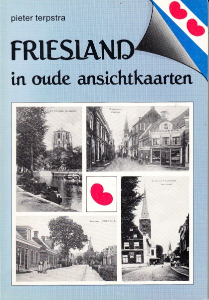 Terpstra, Pieter - Friesland in oude ansichtkaarten
