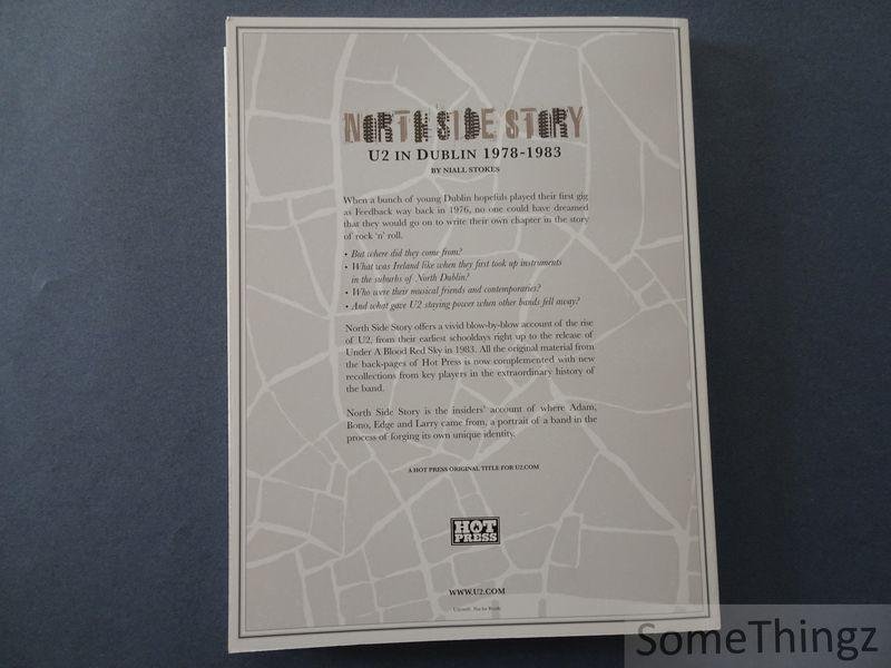Niall Stokes. - North Side Story: U2 in Dublin 1978-1983.