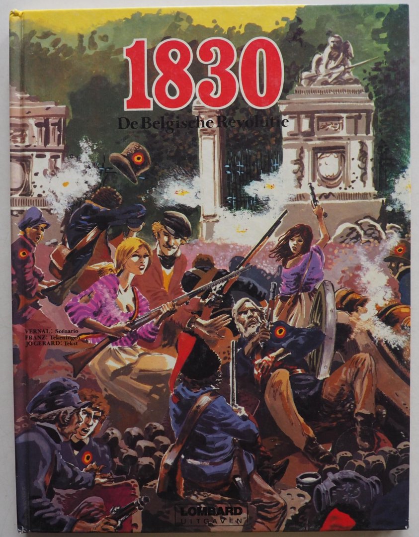 Vernal Jean-Luc, Gerard Jo, vert. Luyckx Herman, ill. Franz - 1830 De Belgische Revolutie Stripverhaal  tekst foto s geschiedeniis