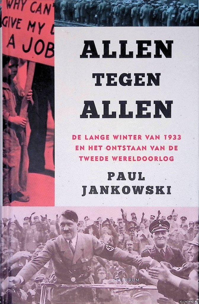 Jankowski, Paul F. - Allen tegen allen: de lange winter van 1933 en het ontstaan van de Tweede Wereldoorlog