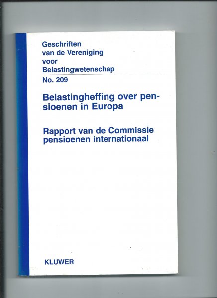 Niessen, R.E.C.M. (voorzitter) - Belastingheffing over pensioenen in Europa. Rapport van de Commissie pensioenen internationaal.