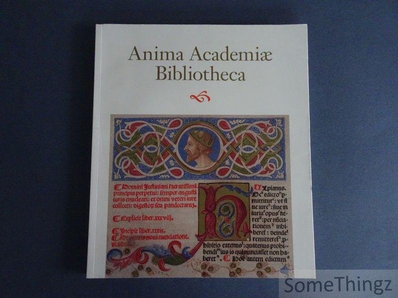 Pierre Delsaerdt, Katrien Smeyers, Mark Derez. - Anima Academiae Bibliotheca. Dertig jaar aanwinsten voor de Leuvense Universiteitsbibliotheek 1980-2010.