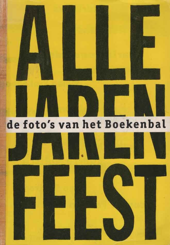 Enschedé, Just - Alle jaren feest: de foto's van het boekenbal