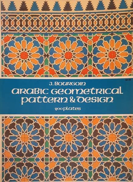 BOURGOIN, JULES. - Arabic Geometrical Pattern and Design.