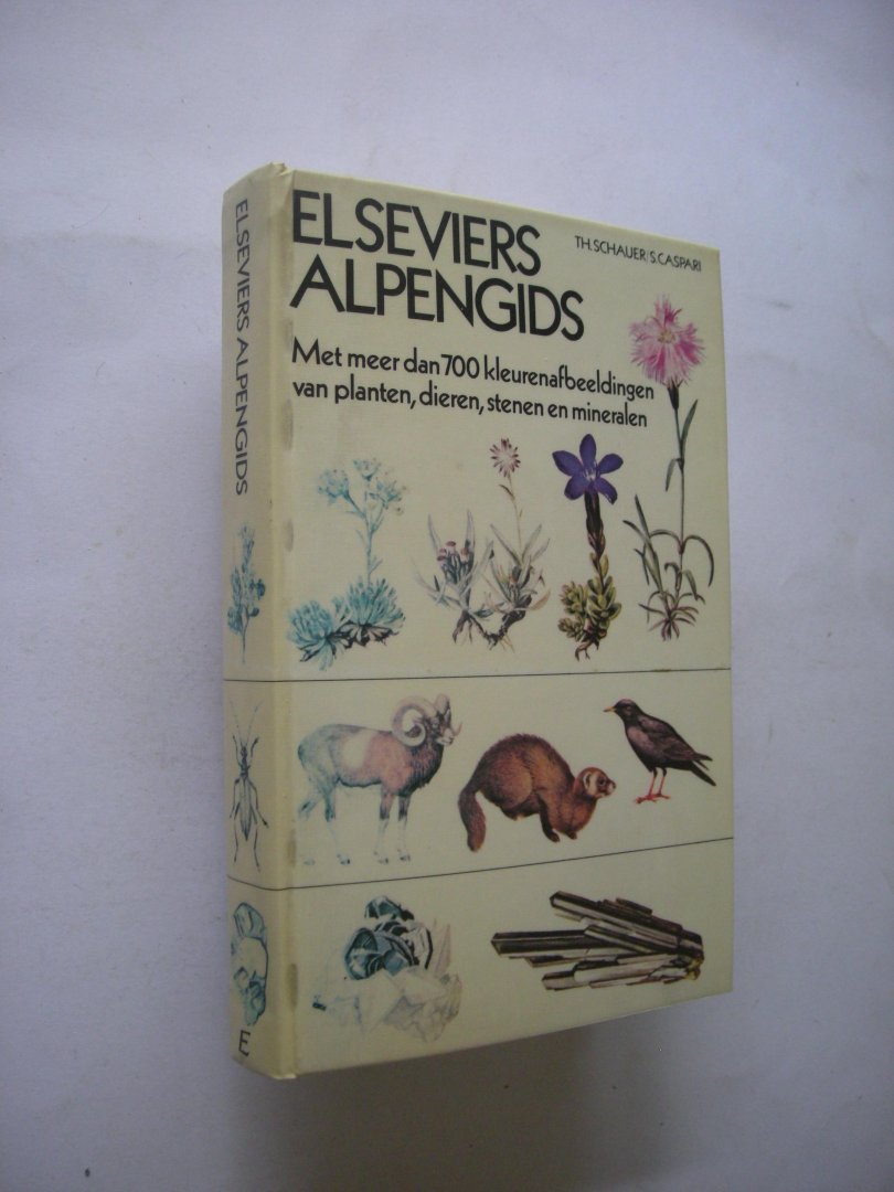 Schauer,Th, en Caspari, C. / vertaald uit het Duits - Elseviers alpengids. meer dan 700 kleurenafbeeldingen van planten, dieren, stenen en mineralen.