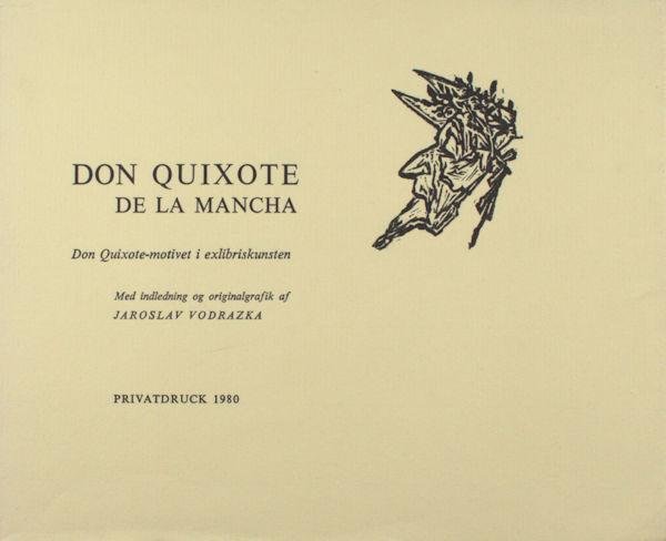 Vodrazka, Jaroslav. - Don Quixote de la Mancha. Don Quixote-motivet i exlibriskunsten.