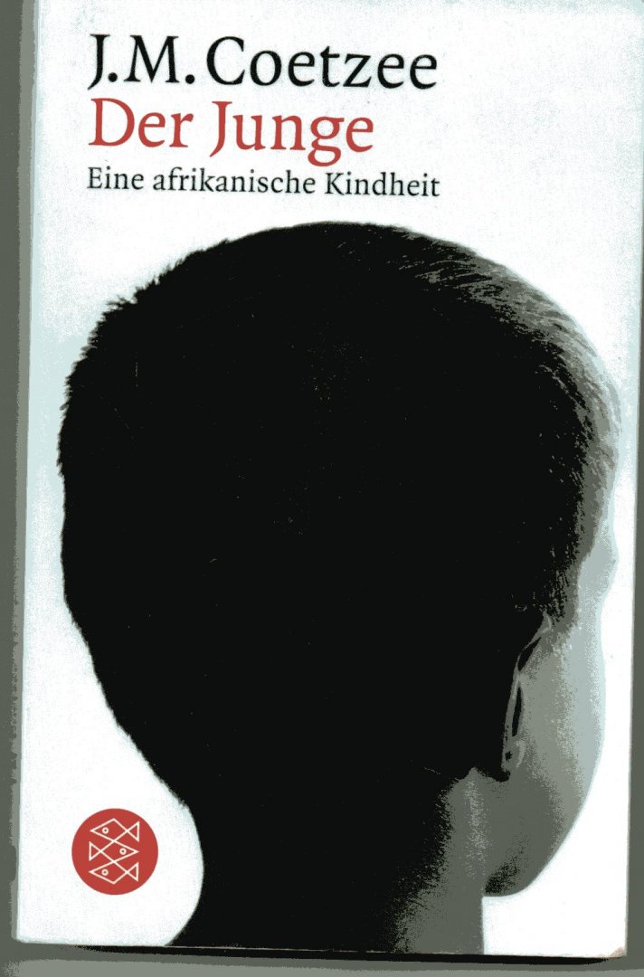 Coetzee, J. M. - Der Junge / Eine afrikanische Kindheit