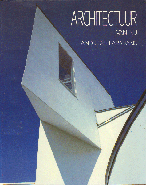Papadakis, Andreas - Architectuur van Nu, 224 pag. softcover, gave staat