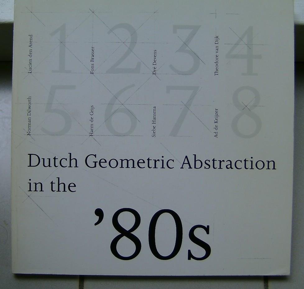 diverse auteurs - Dutch geometric abstraction in the 80s