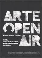 Caotorta, Matilde Marzotto - Arte open air : guida ai parchi d'arte contemporanea in Italia.