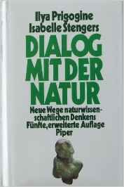 PRIGOGINE, I., STENGERS, I. - Dialog mit der Natur. Neue Wege naturwissenschaftlichen Denkens
