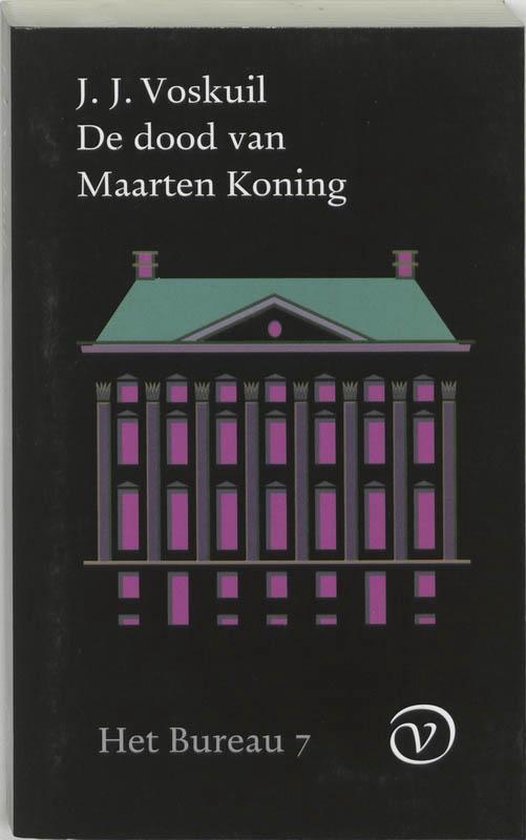 J.J. Voskuil - Het bureau 7 : De dood van Maarten Koning