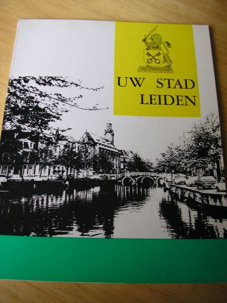Vanhuis (reclamebureau) - Uw stad Leiden, een stad bouwt aan haar toekomst  (zw-foto`s, reclame-ook in kleur, informatie ,plattegrond enz)