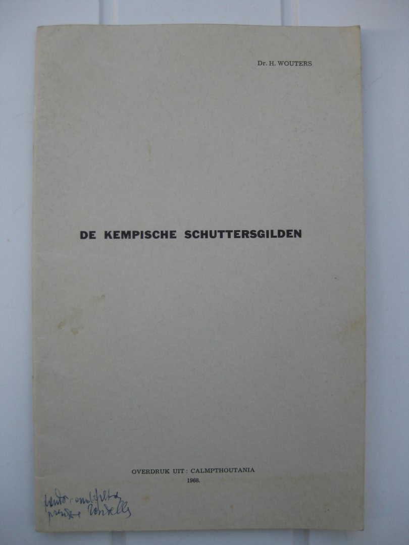 Wouters, H. - De Kempische schuttersgilden.