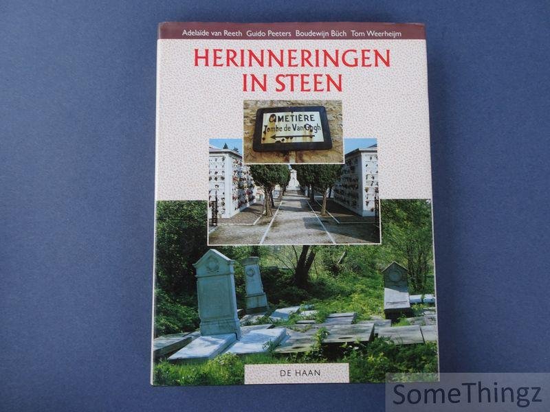 Adelaïde van Reeth, Guido Peeters, Boudewijn Büch en Tom Weerheijm. - Herinneringen in steen. 300 laatste rustplaatsen van onmiskenbare beroemdheden uit de geschiedenis van de Westerse beschaving met een kort biografisch overzicht.