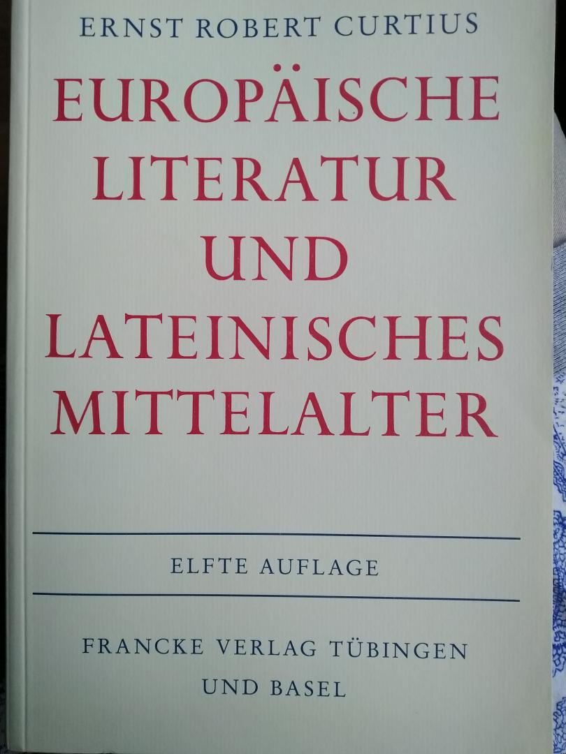 Curtius, Ernst Robert - Europäische Literatur und lateinisches Mittelalter
