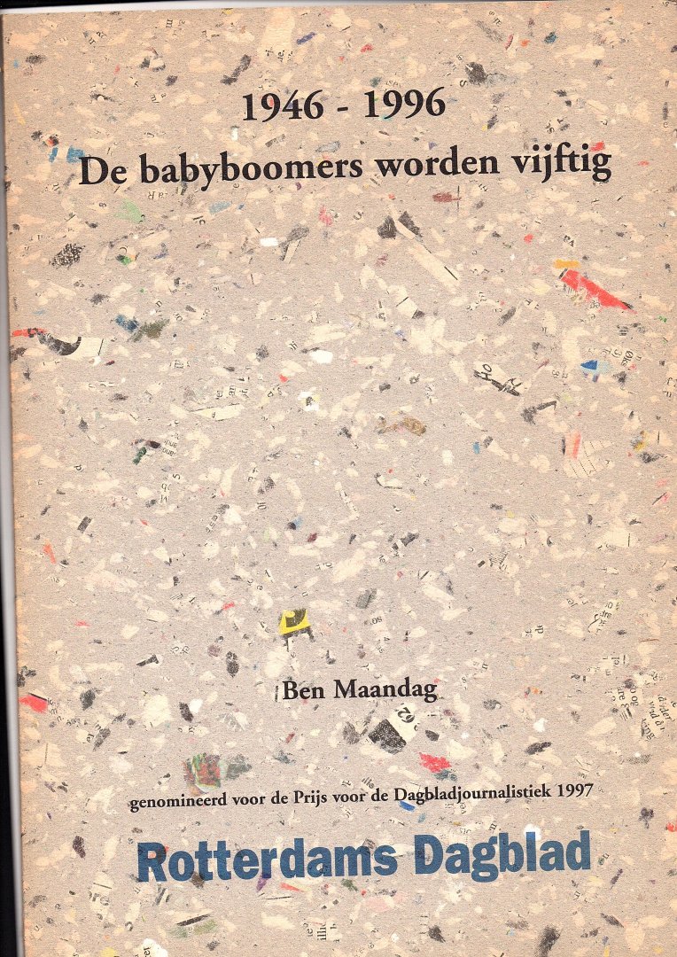 Maandag, Ben - De babyboomers worden vijftig. 1946-1996