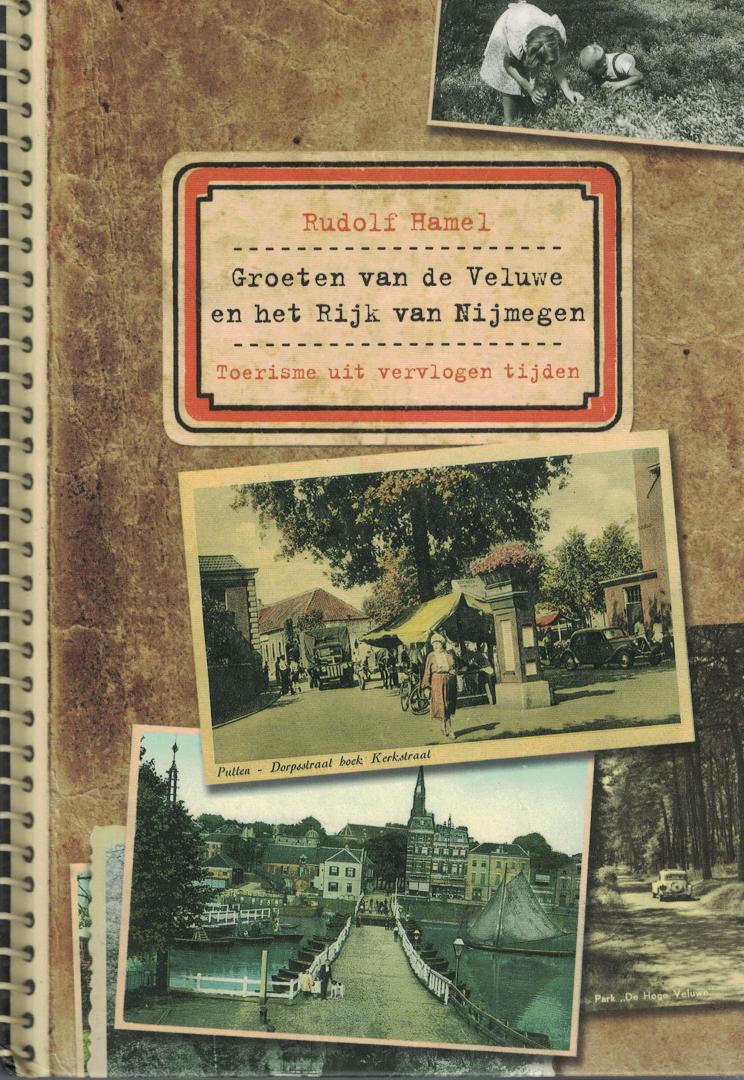 Hamel, Rudolf - Groeten van de Veluwe en het Rijk van Nijmegen - Toerisme uit vervlogen tijden