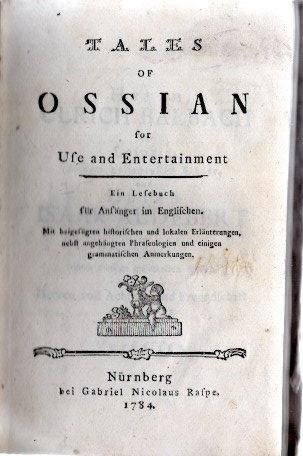 [MacPHERSON, James] - Tales Of Ossian for Use and Entertainment. Ein Lesebuch für Anfänger im Englischen. Mit beigefügten historischen und lokalen Erläuterungen, nebst angehängten Phraseologien und einigen grammatischen Anmerkungen.