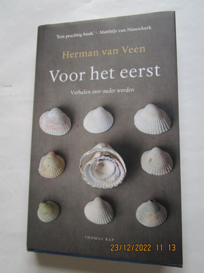 Veen, Herman van - HERMAN VAN VEEN  Voor het eerst - verhalen over ouder worden -