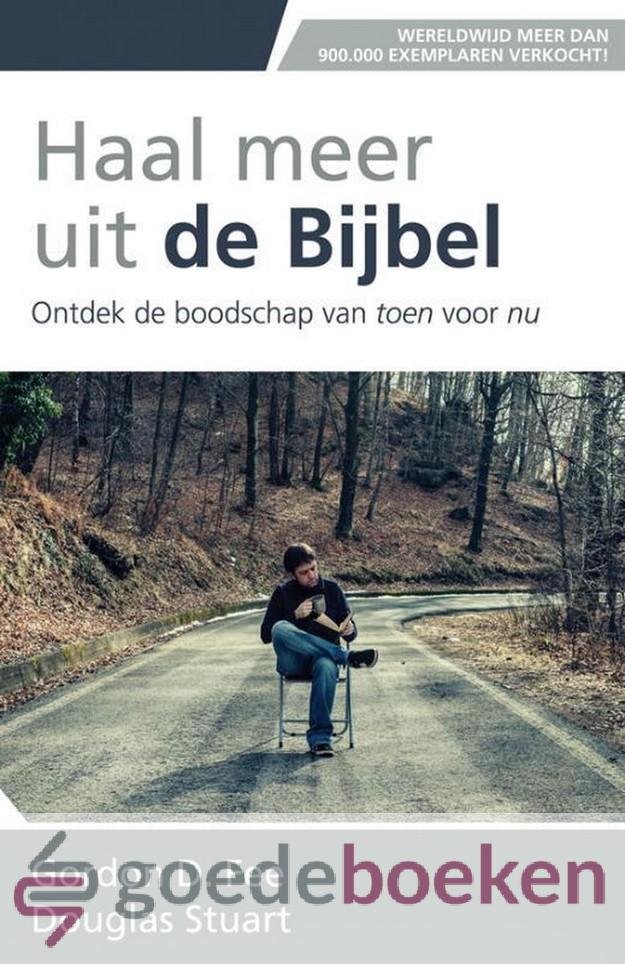 Fee, Gordon D. - Haal meer uit de Bijbel *nieuw* --- Ontdek de boodschap van toen voor nu