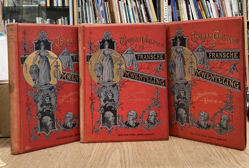 CARLYLE, THOMAS. - De Fransche omwenteling, een geschiedkundig tafereel. Rijkelijk geïllustreerd naar authentieke platen en portretten. Met een voorwoord van W.J. Hofdijk, Die delen: Deel I (De Bastille), II (De Constitutie), en III (De Guillotine)
